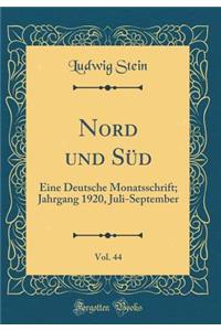 Nord und Süd, Vol. 44: Eine Deutsche Monatsschrift; Jahrgang 1920, Juli-September (Classic Reprint)