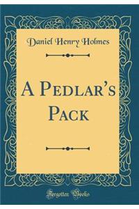 A Pedlar's Pack (Classic Reprint)