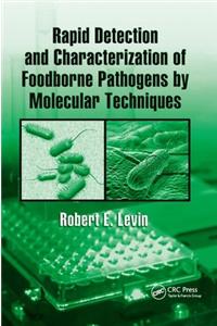 Rapid Detection and Characterization of Foodborne Pathogens by Molecular Techniques