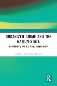 Organized Crime and the Nation-State: Geopolitics and National Sovereignty