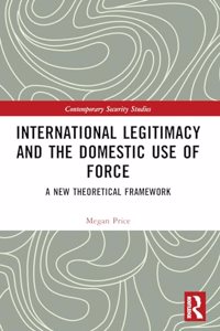 International Legitimacy and the Domestic Use of Force