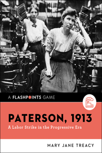 Paterson, 1913: A Labor Strike in the Progressive Era: 0 (Flashpoints)