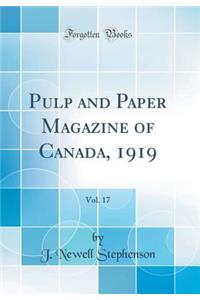 Pulp and Paper Magazine of Canada, 1919, Vol. 17 (Classic Reprint)