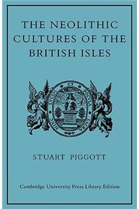 The Neolithic Cultures of the British Isles