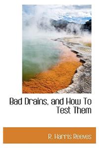 Bad Drains, and How to Test Them