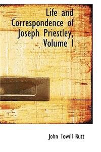 Life and Correspondence of Joseph Priestley, Volume I