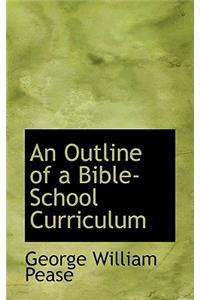 An Outline of a Bible-School Curriculum