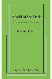 Afraid of the Dark