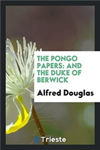 The Pongo Papers: And The Duke of Berwick