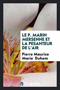 P. Marin Mersenne Et La Pesanteur de L'Air