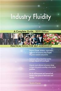 Industry Fluidity A Complete Guide - 2019 Edition