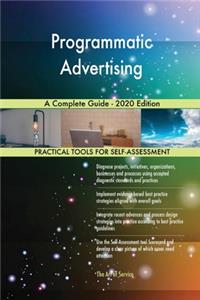 Programmatic Advertising A Complete Guide - 2020 Edition