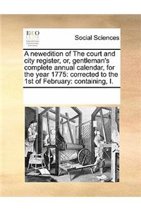 A Newedition of the Court and City Register, Or, Gentleman's Complete Annual Calendar, for the Year 1775
