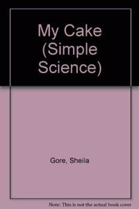 My Cake (Simple Science S.) Paperback â€“ 22 February 1990