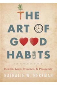 The Art of Good Habits