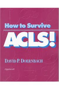 How to Survive ACLS!