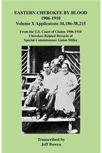 Eastern Cherokee by Blood 1906-1910. Vol. X
