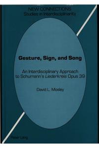 Gesture, Sign, and Song