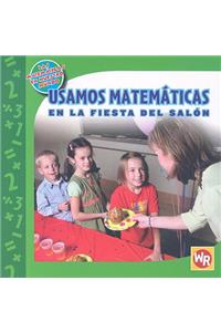 Usamos Matemáticas En La Fiesta del Salón (Using Math at the Class Party)