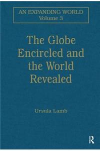 The Globe Encircled and the World Revealed