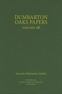 Dumbarton Oaks Papers, 68