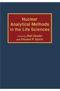 Nuclear Analytical Methods in the Life Sciences