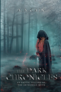 Dark Chronicles - An Erotic Telling of the Arthurian Myth