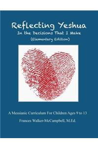 Reflecting Yeshua In The Decisions That I make