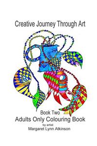 Creative Journey Through Art; Book Two - Adults Only Colouring Book