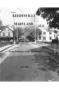 Keedysville Maryland: Prehistory to the 21st Century