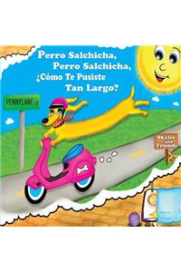 Perro Salchicha, Perro Salchicha, ¿Cómo Te Pusiste Tan Largo?
