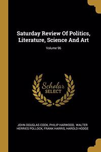 Saturday Review Of Politics, Literature, Science And Art; Volume 96