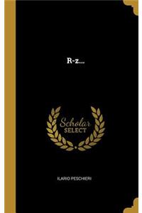 R-z...