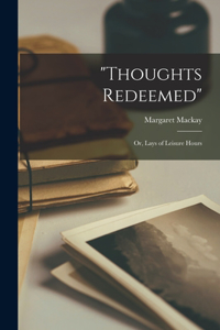 "Thoughts Redeemed"