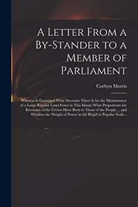 A Letter From a By-stander to a Member of Parliament