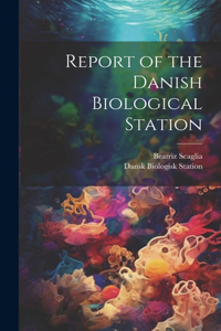 Report of the Danish Biological Station