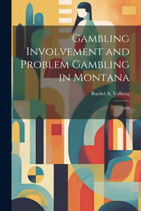 Gambling Involvement and Problem Gambling in Montana