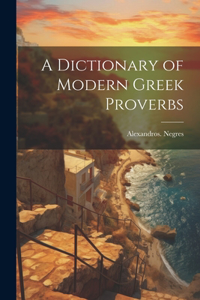 Dictionary of Modern Greek Proverbs