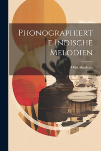 Phonographierte Indische Melodien