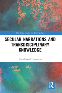 Secular Narrations and Transdisciplinary Knowledge