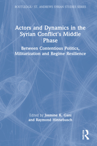 Actors and Dynamics in the Syrian Conflict's Middle Phase