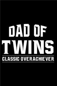 Dad Of Twins Classic Overachiever