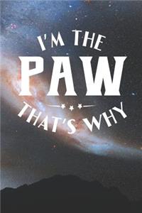 I'm The Paw That's Why