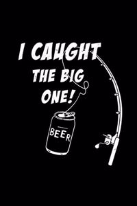 I Caught The Big One Beer