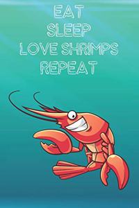 Eat Sleep Love Shrimps Repeat