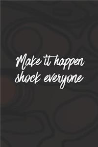 Make It Happen Shock Everyone