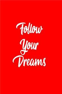 Follow Your Dreams