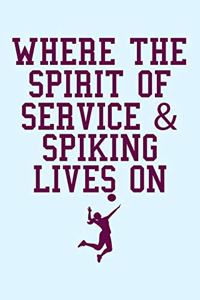 Where the Spirit of Service and Spiking Lives On