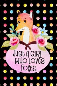 Just A Girl Who Loves Foxes