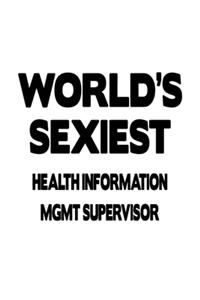 World's Sexiest Health Information Mgmt Supervisor